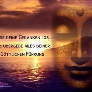 Übergib alles deiner göttlichen Führung
